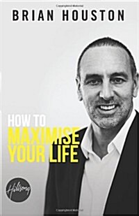 How to Maximise Your Life (Paperback)