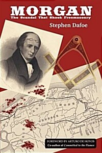 Morgan: The Scandal That Shook Freemasonry (Paperback, Cornerstone)