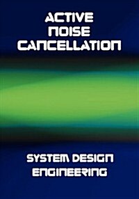 Active Noise Cancellation (ANC) System Design Engineering (Hardcover)