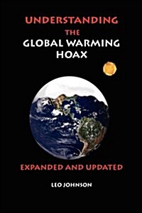 Understanding the Global Warming Hoax: Expanded and Updated (Paperback, Expanded, Updat)