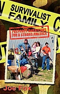 Survivalist Family Prepared Americans for a Strong America (Paperback)