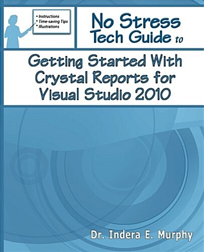 Getting Started With Crystal Reports for Visual Studio 2010 (Paperback)