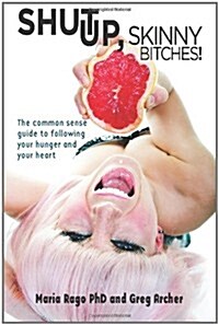 Shut Up, Skinny Bitches! (Paperback)