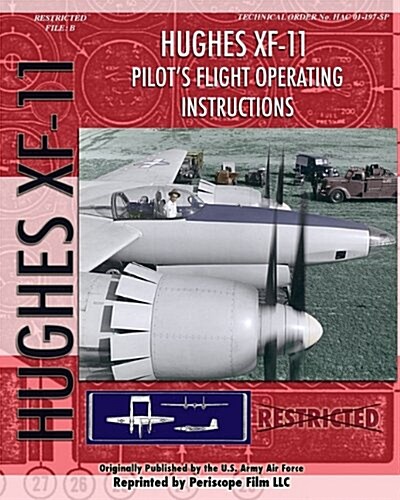 Hughes Xf-11 Pilots Flight Operating Instructions (Paperback)