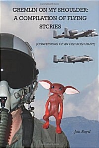 Gremlin on My Shoulder: A Compilation of Flying Stories (Paperback)