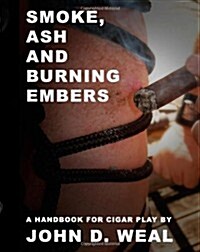 Smoke, Ash and Burning Embers (Paperback)