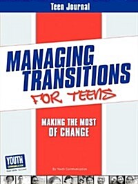 Teen Journal for Managing Transitions for Teens: Making the Most of Change (Paperback)