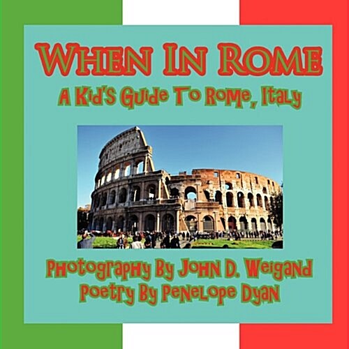 When in Rome, a Kids Guide to Rome (Paperback)