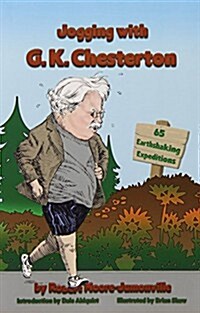 Jogging with G.K. Chesterton: 65 Earthshaking Expeditions (Paperback)