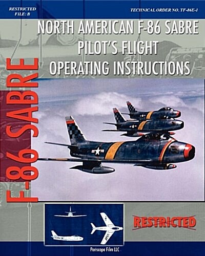 North American F-86 Sabre Pilots Flight Operating Instructions (Paperback)