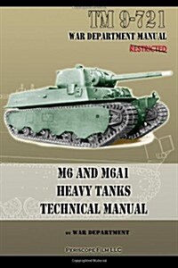 M6 and M6a1 Heavy Tanks Technical Manual (Paperback)