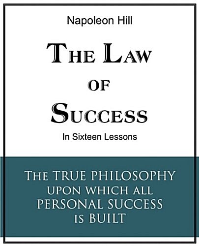 The Law of Success in Sixteen Lessons (Paperback)