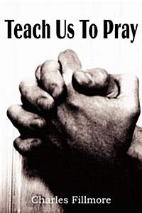 Teach Us to Pray (Paperback)