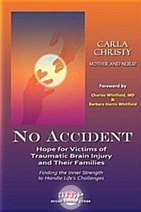 No Accident: Hope for Victims of Traumatic Brain Injury and Their Families (Paperback)