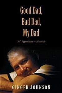 Good Dad, Bad Dad, My Dad (Paperback)