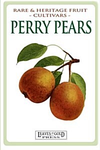 Perry Pears: Rare and Heritage Fruit Cultivars #6 (Paperback)