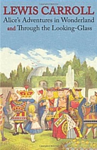 Alices Adventures in Wonderland and Through the Looking-Glass (Illustrated Facsimile of the Original Editions) (Engage Books) (Paperback)