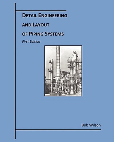 Detail Engineering and Layout of Piping Systems (Paperback)