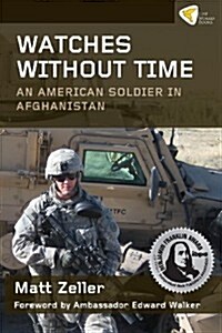 Watches Without Time: An American Soldier in Afghanistan (Paperback)