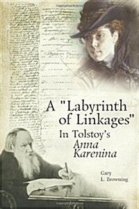 A Labyrinth of Linkages in Tolstoys Anna Karenina (Paperback)
