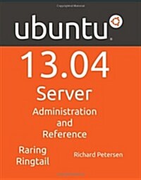 Ubuntu 13.04 Server: Administration and Reference (Paperback)
