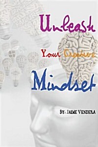 Unleash Your Creative Mindset (Paperback)