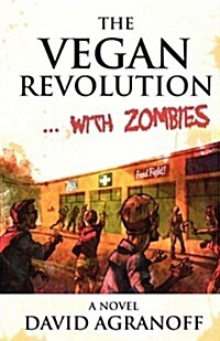 The Vegan Revolution... with Zombies (Paperback)