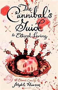 The Cannibals Guide to Ethical Living (Paperback)