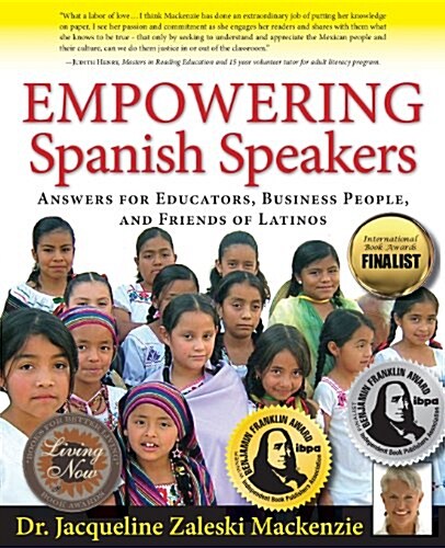 Empowering Spanish Speakers - Answers for Educators, Business People, and Friends of Latinos (Paperback)