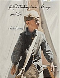 George Washingtons Army & Me (Paperback)