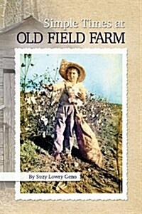 Simple Times at Old Field Farm (Paperback)