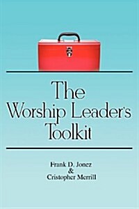 The Worship Leaders Toolkit (Paperback)