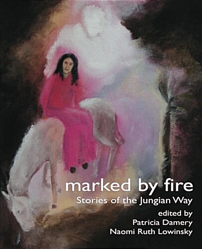 Marked by Fire: Stories of the Jungian Way (Paperback)