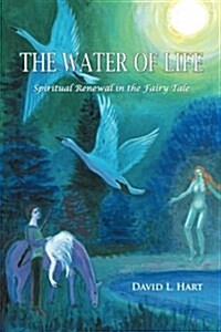 The Water of Life: Spiritual Renewal in the Fairy Tale, Revised Edition (Paperback)