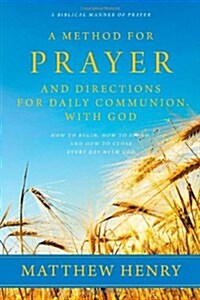A Method for Prayer and Directions for Daily Communion with God (Paperback)