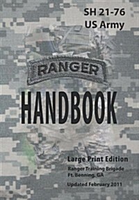 US Army Ranger Handbook Sh21-76 Updated February 2011 Large Print Edition (Paperback)