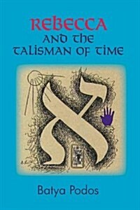 Rebecca and the Talisman of Time (Paperback)