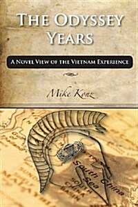 The Odyssey Years: A Novel View of the Vietnam Experience (Paperback)