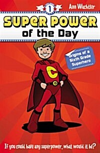 Super Power of the Day: Origins of a Sixth Grade Superhero (Paperback)