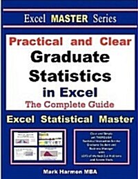 Practical and Clear Graduate Statistics in Excel - The Excel Statistical Master (Paperback)