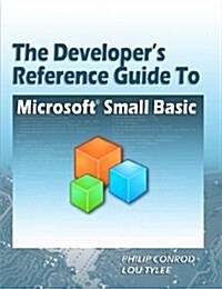 The Developers Reference Guide to Microsoft Small Basic (Paperback)