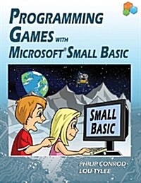 Programming Games with Microsoft Small Basic (Paperback, 2, Updated Title)