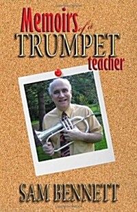 Memoirs of a Trumpet Teacher (Paperback)