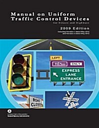 Manual on Uniform Traffic Control Devices for Streets and Highways - 2009 Edition with 2012 Revisions (Paperback)