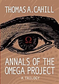 Annals of the Omega Project - A Trilogy (Paperback)