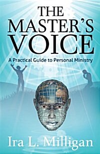 The Masters Voice: A Practical Guide to Personal Ministry (Paperback)