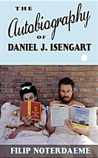 The Autobiography of Daniel J. Isengart (Paperback)