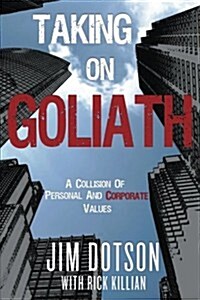 Taking on Goliath: Dotson vs. Pfizer - A Collision of Personal and Corporate Values (Paperback)