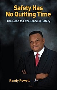 Safety Has No Quitting Time (Paperback)