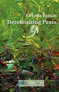 Decolonizing Peace (Paperback)